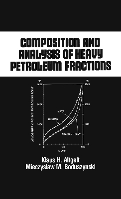 Composition and Analysis of Heavy Petroleum Fractions - Klaus H. Altgelt