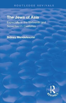 Revival: The Jews of Asia (1920) - Sidney Mendelssohn
