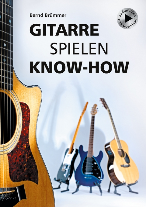 Gitarre spielen Know-how - Bernd Br&uuml;mmer