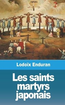 Les saints martyrs japonais - Lodo&iuml;x Enduran