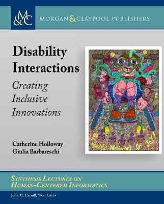 Disability Interactions -  Catherine Holloway, Giulia Barbareschi