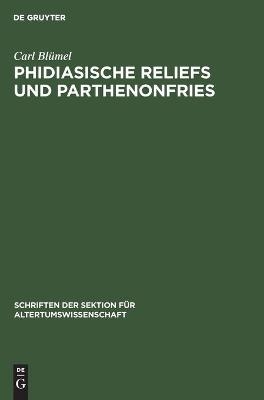 Phidiasische Reliefs und Parthenonfries - Carl Bl&uuml;mel