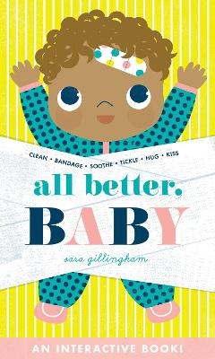 All Better, Baby! - Sara Gillingham