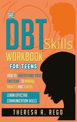 The Dbt Skills Workbook for Teens