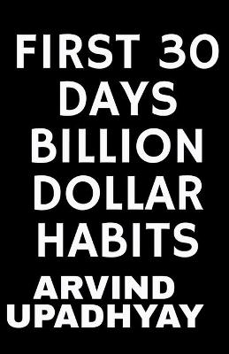 First 30 Days Billion Dollar Habits