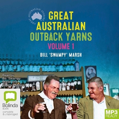 Great Australian Outback Yarns - Bill 'Swampy' Marsh