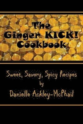 The Ginger KICK! Cookbook