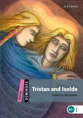 Dominoes: Level 1:: Tristan and Isolde - Bill Bowler