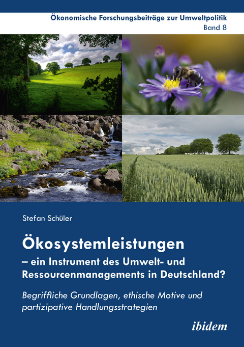&Ouml;kosystemleistungen &ndash; ein Instrument des Umwelt- und Ressourcenmanagements in Deutschland? - Stefan Sch&uuml;ler