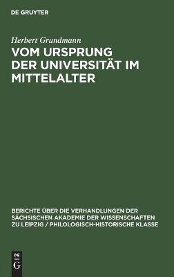 Vom Ursprung der Universit&auml;t im Mittelalter - Herbert Grundmann