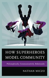 How Superheroes Model Community -  Nathan Miczo