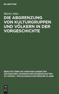 Die Abgrenzung von Kulturgruppen und Völkern in der Vorgeschichte