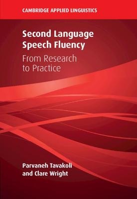 Second Language Speech Fluency - Parvaneh Tavakoli, Clare Wright