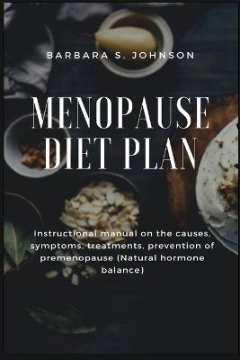 Menopause Diet Plan - Barbara S Johnson