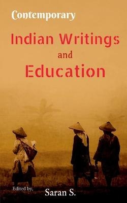 Contemporary Indian Writings and Education - Saran S