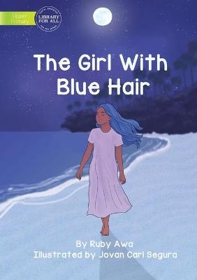 The Girl With Blue Hair - Ruby Awa