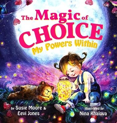 The Magic Of Choice - Susie Moore, Eevi Jones