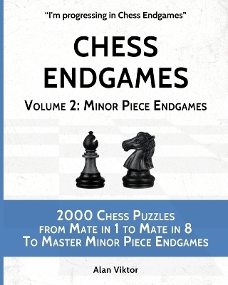 Chess Endgames, Volume 2 - Alan Viktor