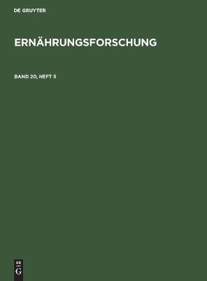 Ern&auml;hrungsforschung. Band 20, Heft 5