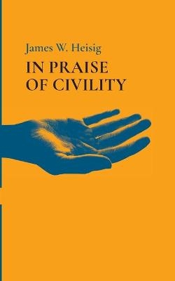 In Praise of Civility - James W Heisig