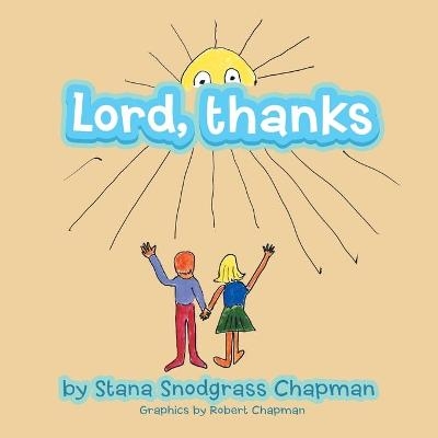 Lord, Thanks - Stana Snodgrass Chapman
