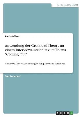 Anwendung der Grounded Theory an einem Interviewausschnitt zum Thema "Coming Out" - Paula B&Atilde;&para;hm
