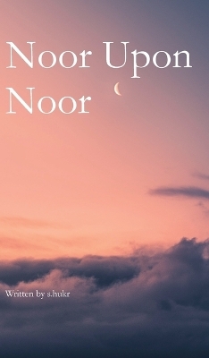 Noor Upon Noor -  S Hukr