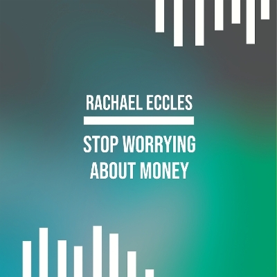 Stop Worrying About Money Hypnosis CD to Take Control and Overcome Fear, Phobia and Anxiety About Money, Guided Hypnotherapy Meditation CD - Rachael L Eccles