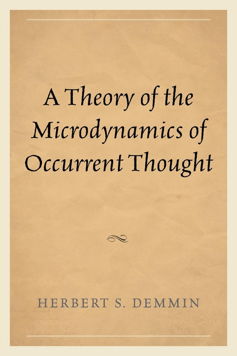 Theory of the Microdynamics of Occurrent Thought -  Herbert S. Demmin