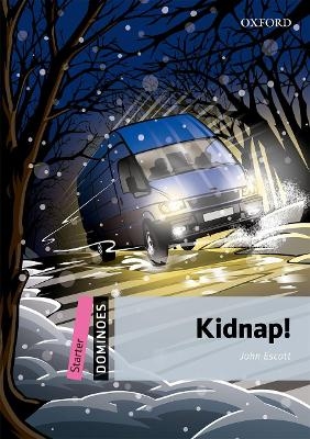 Dominoes: Starter:: Kidnap! - John Escott