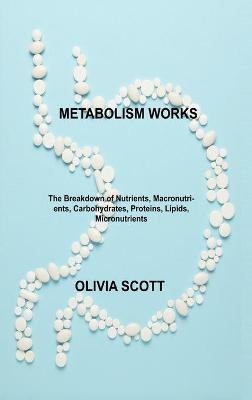 Metabolism Works - Olivia Scott