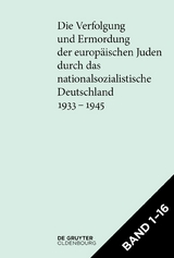 Die Verfolgung und Ermordung der europ&auml;ischen Juden durch das nationalsozialistische... / [Set Die Verfolgung und Ermordung der europ&auml;ischen Juden durch das nationalsozialistische Deutschland 1933&ndash;1945] - 