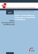 Arbeits- und Besch&auml;ftigungsbedingungen an Hochschulen in Deutschland - Roland Bloch, Anne K. Kr&uuml;ger, Jakob Hartl, Carsten W&uuml;rmann