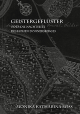 Geistergefl&uuml;ster - oder die Nachtseite des hohen Donnersberges - Monika Katharina B&ouml;ss