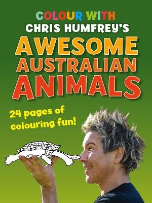Colour with Chris Humfrey's Awesome Australian Animals - Chris Humfrey