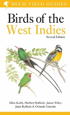 Field Guide to Birds of the West Indies - Allan Keith, Herbert A. Raffaele, Janis Raffaele, James Wiley, Orlando H. Garrido
