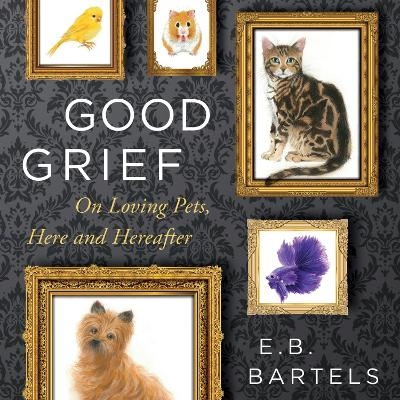 Good Grief - E B Bartels