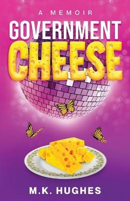 Government Cheese - M K Hughes