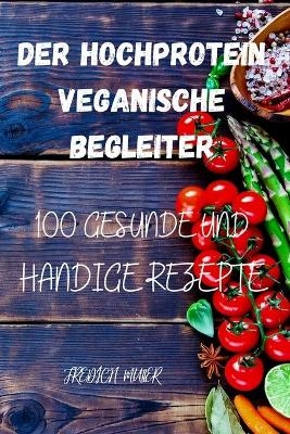 Der Hochprotein Veganische Begleiter -  Fredich Muller