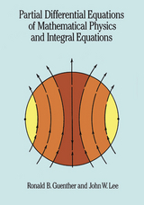 Partial Differential Equations of Mathematical Physics and Integral Equations -  Ronald B. Guenther,  John W. Lee