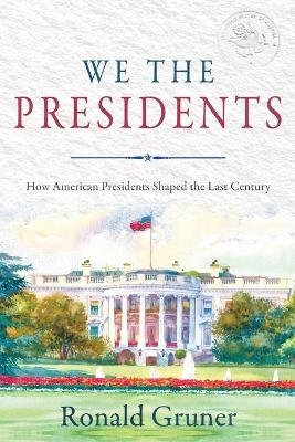 We the Presidents - Ronald Gruner