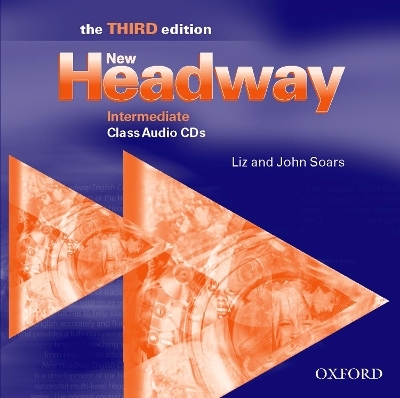 New Headway: Intermediate Third Edition: Class Audio CDs - Liz Soars, John Soars