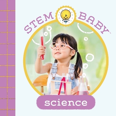 STEM Baby: Science - Dana Goldberg, Teresa Bonadiddio