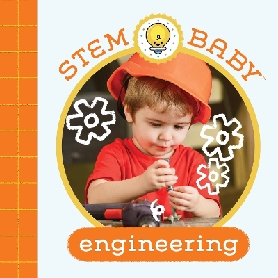 STEM Baby: Engineering - Dana Goldberg, Teresa Bonadiddio