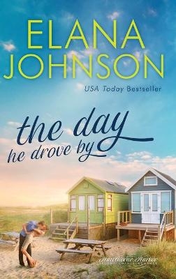 The Day He Drove By - Elana Johnson