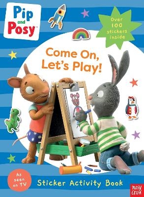 Pip and Posy: Come On, Let's Play! -  Pip and Posy