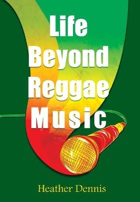 Life Beyond Reggae Music