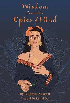 Wisdom from the Epics of Hind - Pankhuri Agarwal, Rahul Das