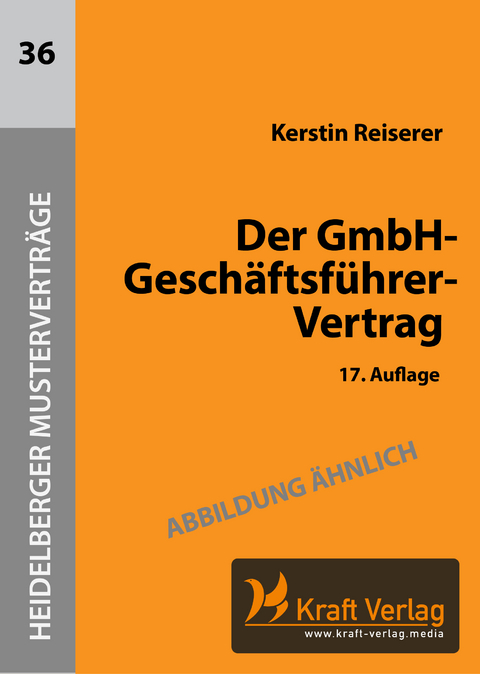Der GmbH-Gesch&auml;ftsf&uuml;hrer-Vertrag - Kerstin Reiserer