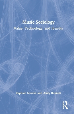 Music Sociology - Rapha&euml;l Nowak, Andy Bennett
